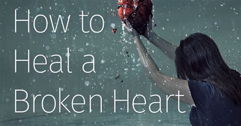 how to heal the broken heart